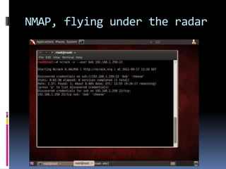 NMAP, flying under the radar
 