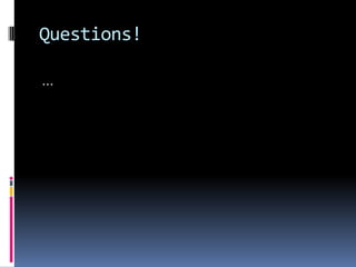 Questions!

…
 