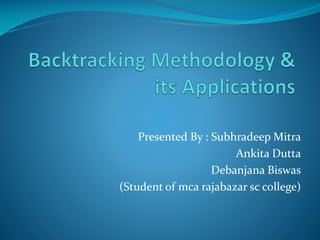 Presented By : Subhradeep Mitra
Ankita Dutta
Debanjana Biswas
(Student of mca rajabazar sc college)
 