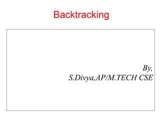 Backtracking.ppt Backtracking IN DESIGN ANALYSIS AND ALGORITHMS | PPT