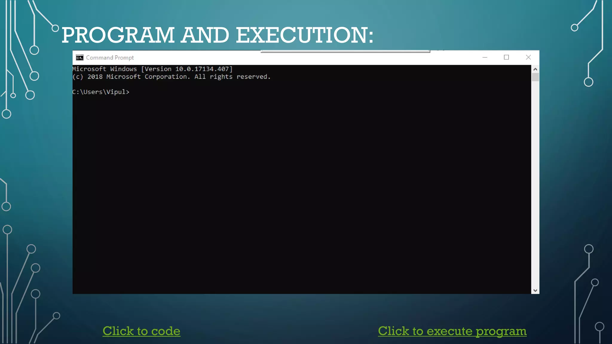 PROGRAM AND EXECUTION:
Click to code Click to execute program
 