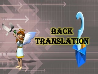 BACK
TRANSLATION

 