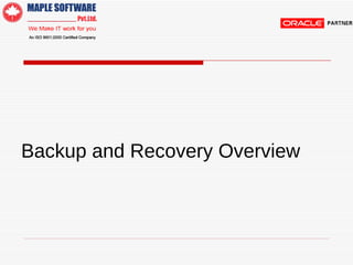 Backup and Recovery Overview  