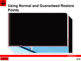 Fall 2014 30/38 
Using Normal and Guaranteed Restore 
Points 
 