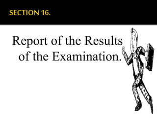 Report of the Results
of the Examination.
 