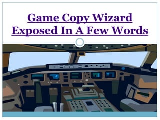 Game Copy Wizard Exposed In A Few Words 