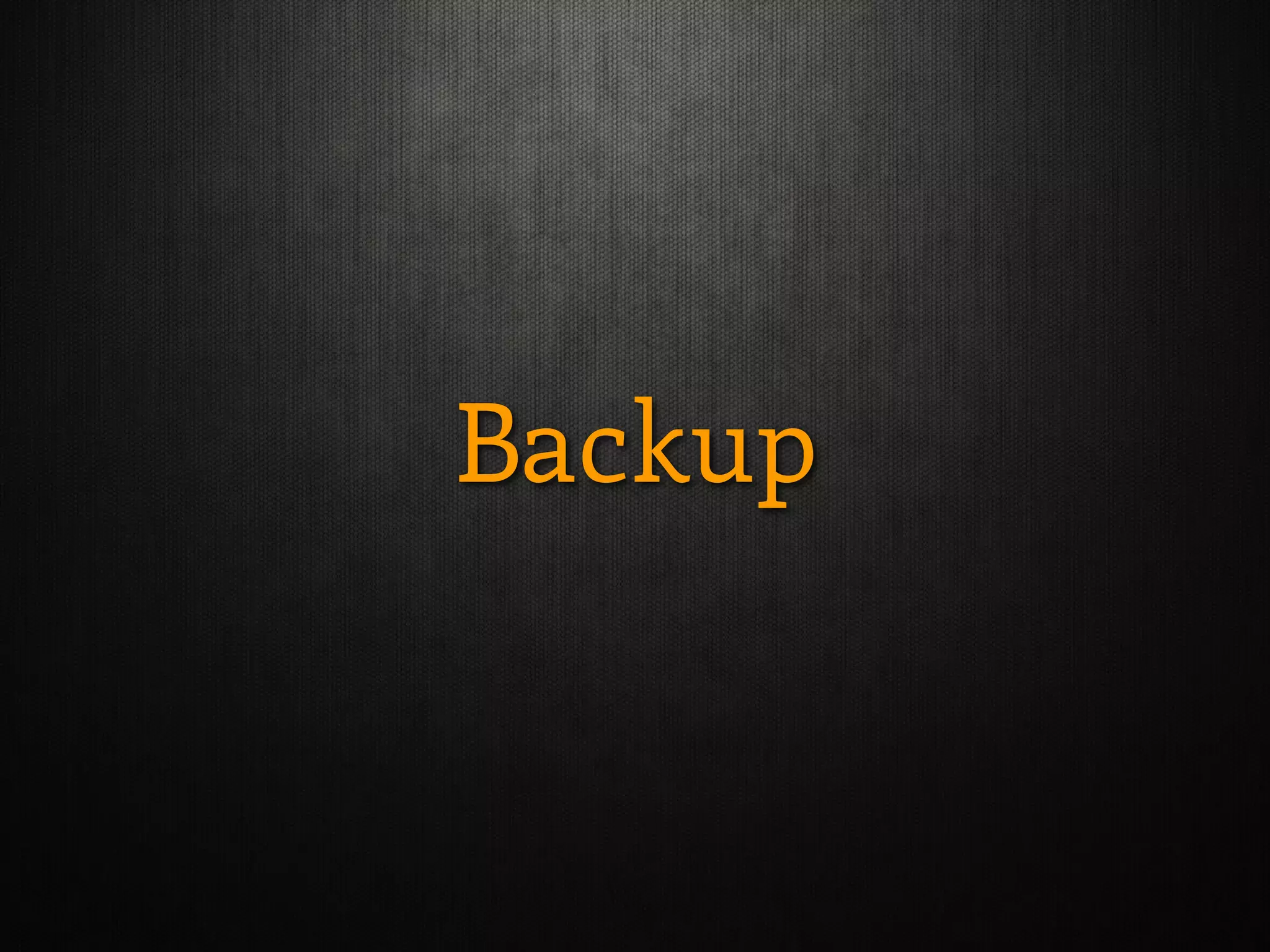 Backup
 