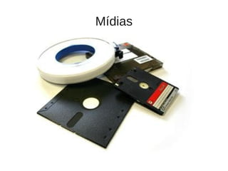 Mídias
 