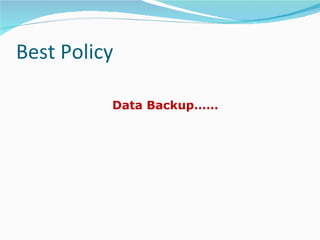Best Policy Data Backup…… 