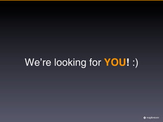 We’re looking for YOU! :)
 