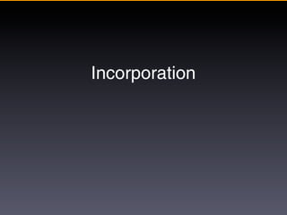 Incorporation
 