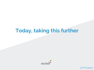 Today, taking this further
@THCapper
 