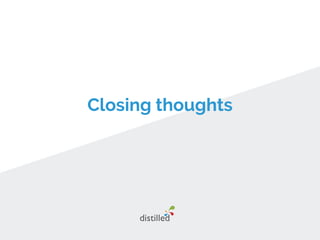 Closing thoughts
 