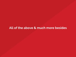 All of the above & much more besides
 