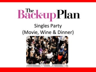 Singles Party (Movie, Wine & Dinner) 