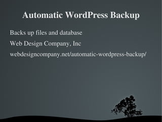 www.blogtrafficexchange.com /wordpress-backup/ </li></ul><li>Database: WP DB Backup </li><ul><li>Austin Matzko (filosofo) 