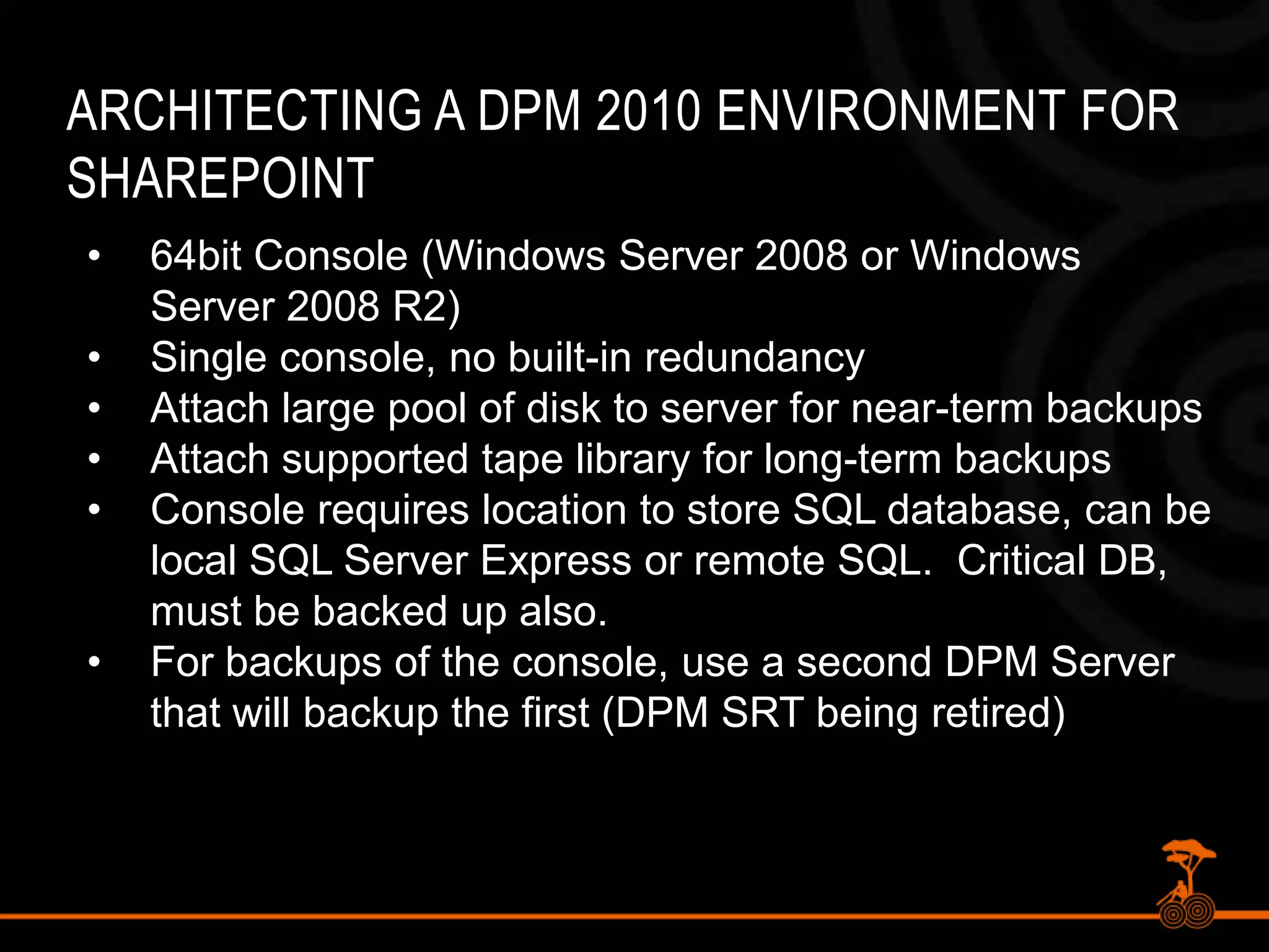 Architecting a DPM 2010 Environment for SharePoint64bit Console (Windows Server 2008 or Windows Server 2008 R2)