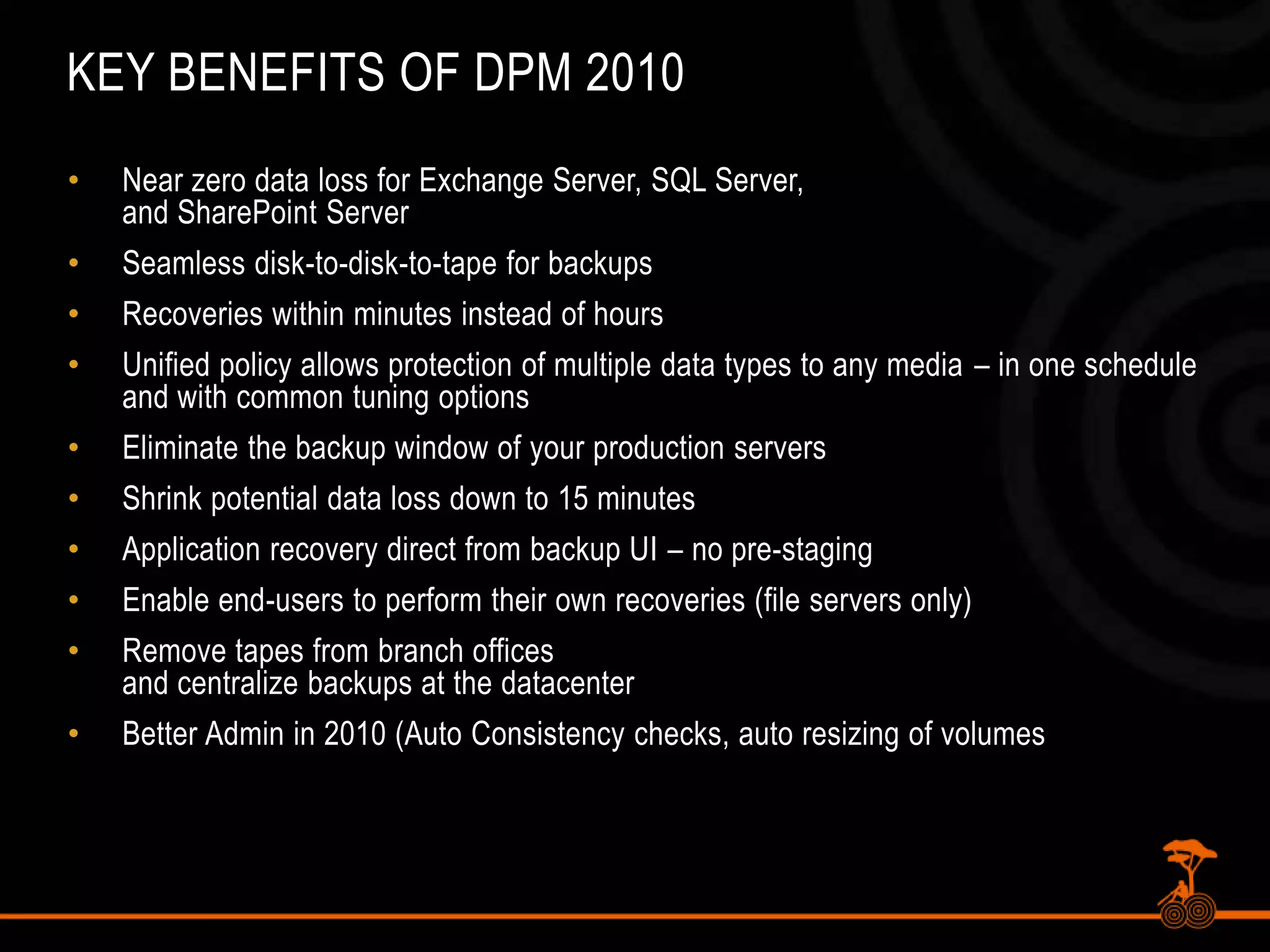 Recovery Point volume must be as the data churn multiplied by the time you keep the data on disk.DPM LicensingCheck with local MS first!