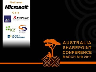 Platinum Gold  AUSTRALIA SHAREPOINT CONFERENCE MARCH 8+9 2011 