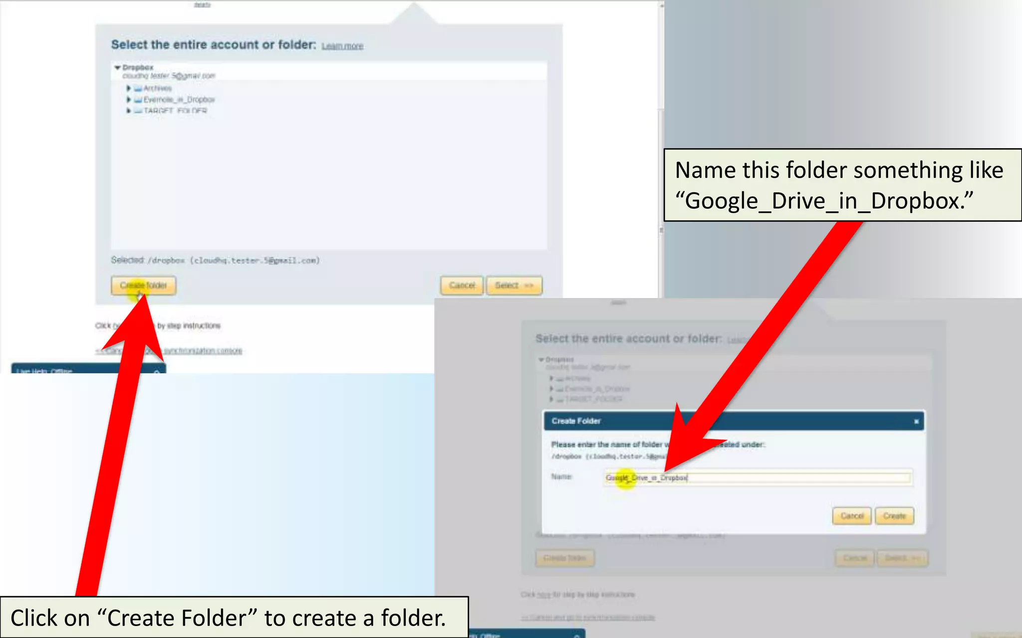 Name this folder something like
                                               “Google_Drive_in_Dropbox.”




Click on “Create Folder” to create a folder.
 