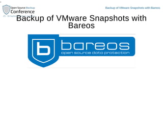 OSBConf 2015 | Backup vmware snapshots with bareos by philipp storz ...