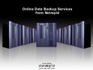 Online Data Backup Services
from Netrepid
 