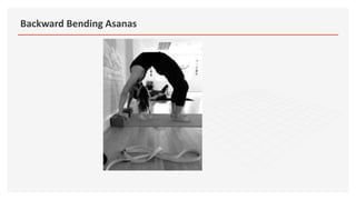 Backward Bending Asanas
 