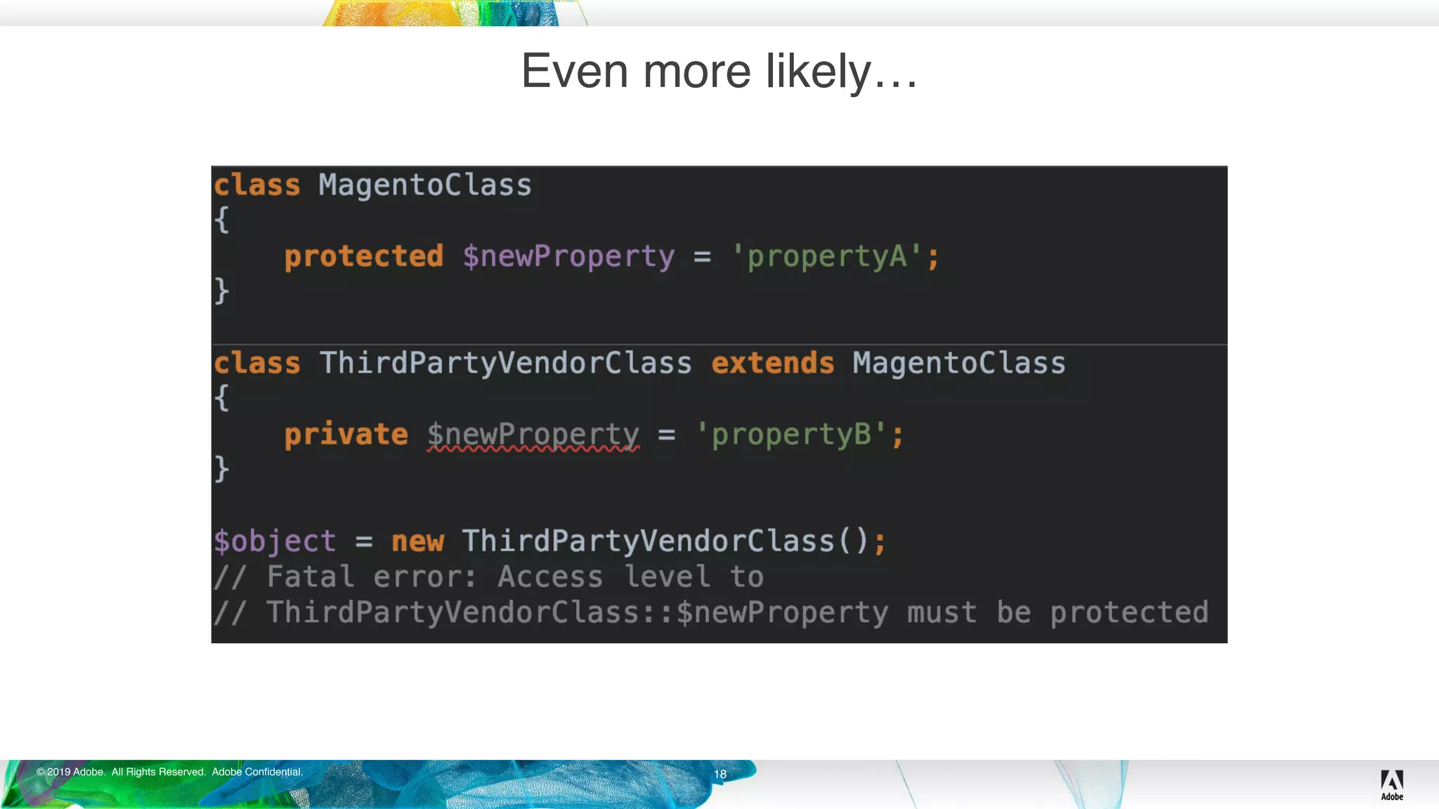 © 2019 Adobe. All Rights Reserved. Adobe Confidential.
Even more likely…
18
 