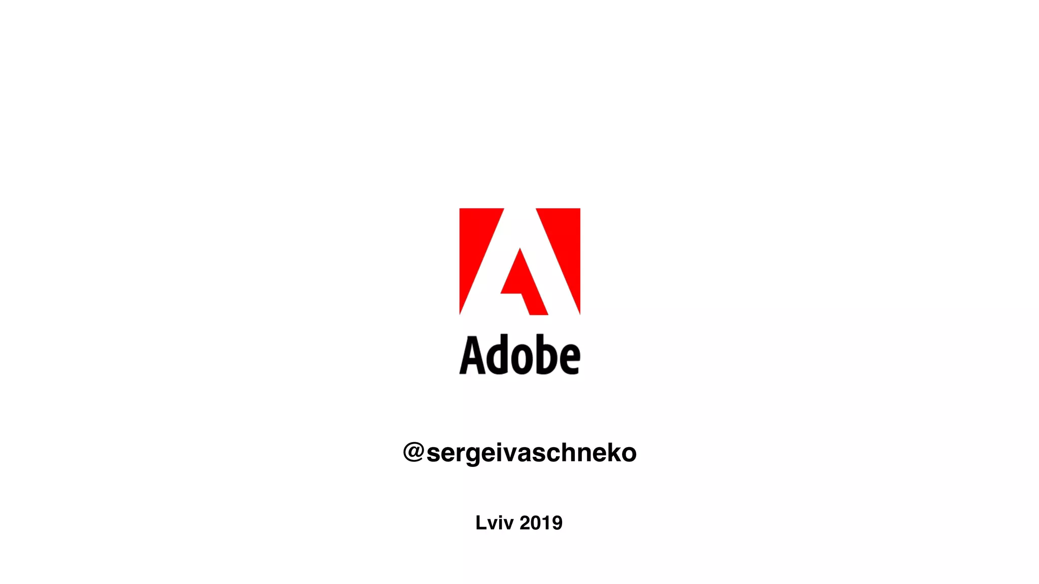 @sergeivaschneko
Lviv 2019
 