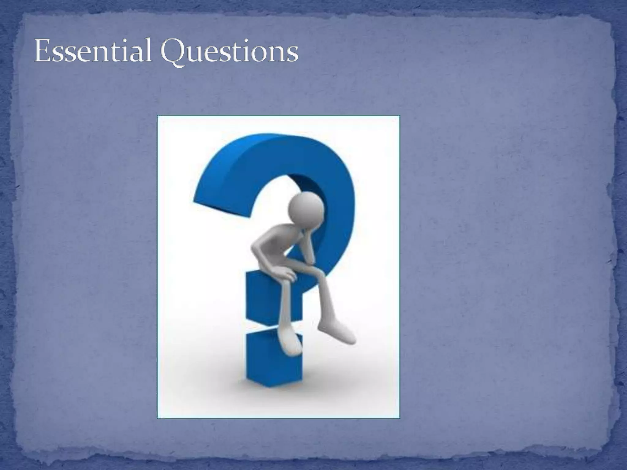 Essential Questions