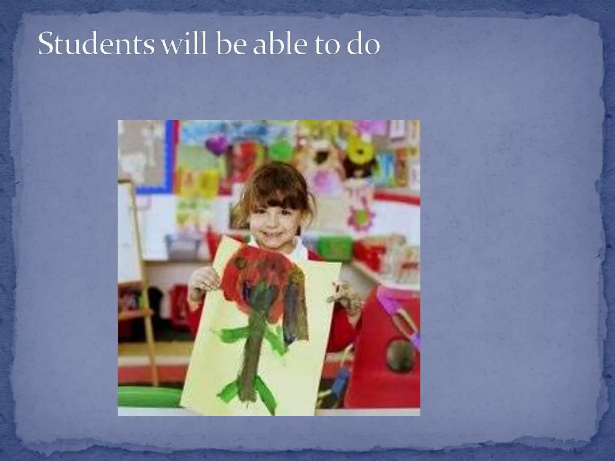 Students will be able to do