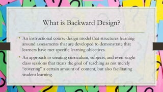 BACKWARD DESIGN MODEL-CURRICULUM REPORT.pptx