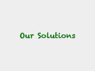 Our Solutions
 