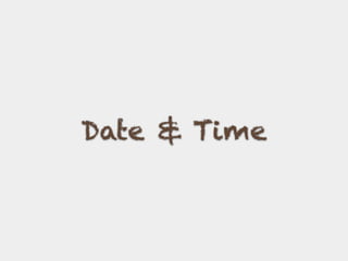 Date & Time
 