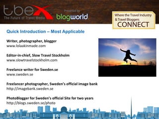 Quick Introduction – Most Applicable
Writer, photographer, blogger
www.lolaakinmade.com
Editor-in-chief, Slow Travel Stock...