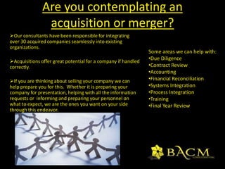 We understand business changes and will work with you to re-evaluate your processes on a regular basis to make  sure they are kept up to date and still applicable for your current operationsFacing an audit?BACM can help you document your processes in preparation of any audit you might have.