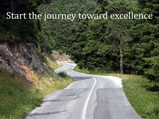 Start the journey toward excellence
 