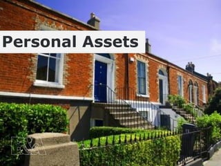 47
Personal Assets
 