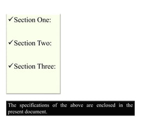 The specifications of the above are enclosed in the
present document.
Section One:
Section Two:
Section Three:
 
