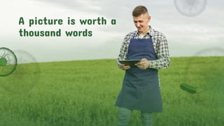 A picture is worth a
thousand words
 