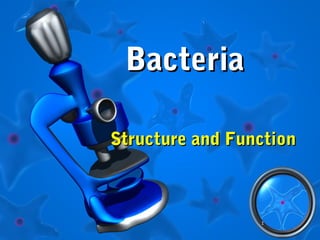 Bacteria

Structure and Function



                 1
                 1
 