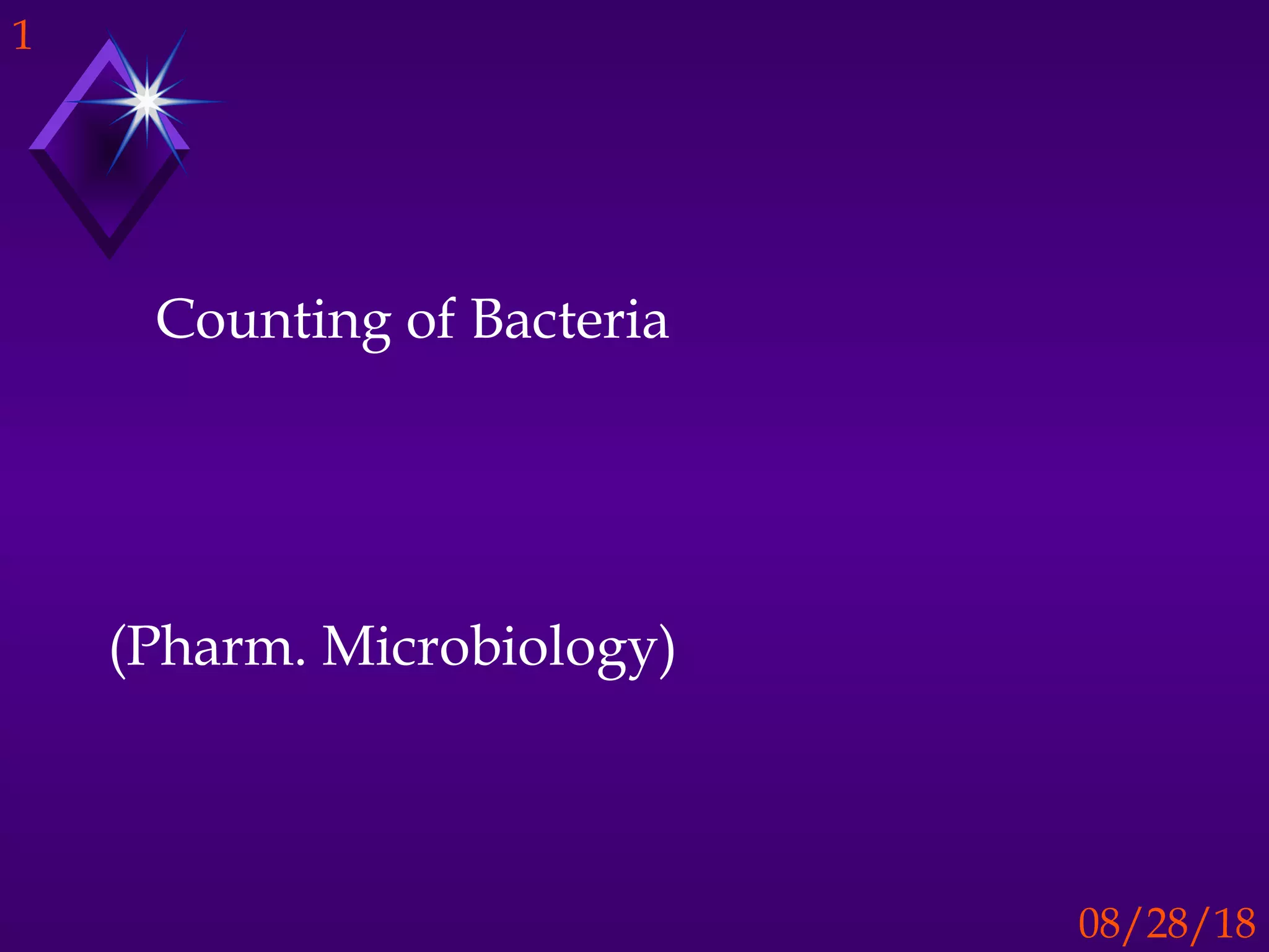 Bacterial count, method to count bacteria PPT