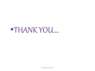 •THANK YOU….
Dr. Devesh Classes
 