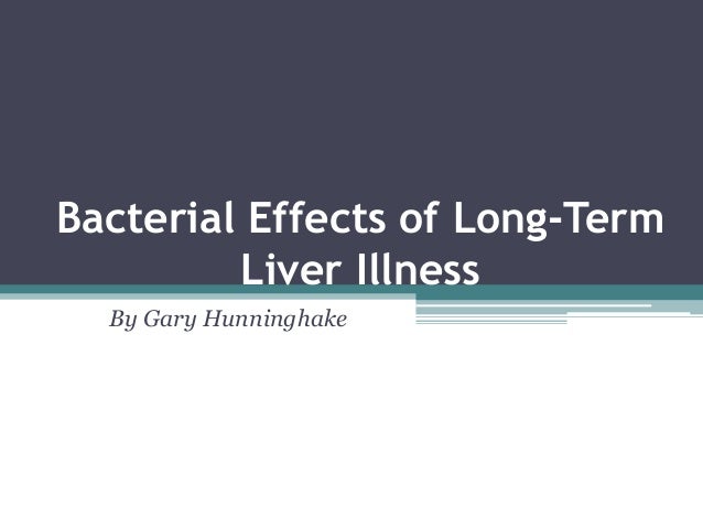 bacterial effects of long term liver illness by gary hunninghake gary hunninghake