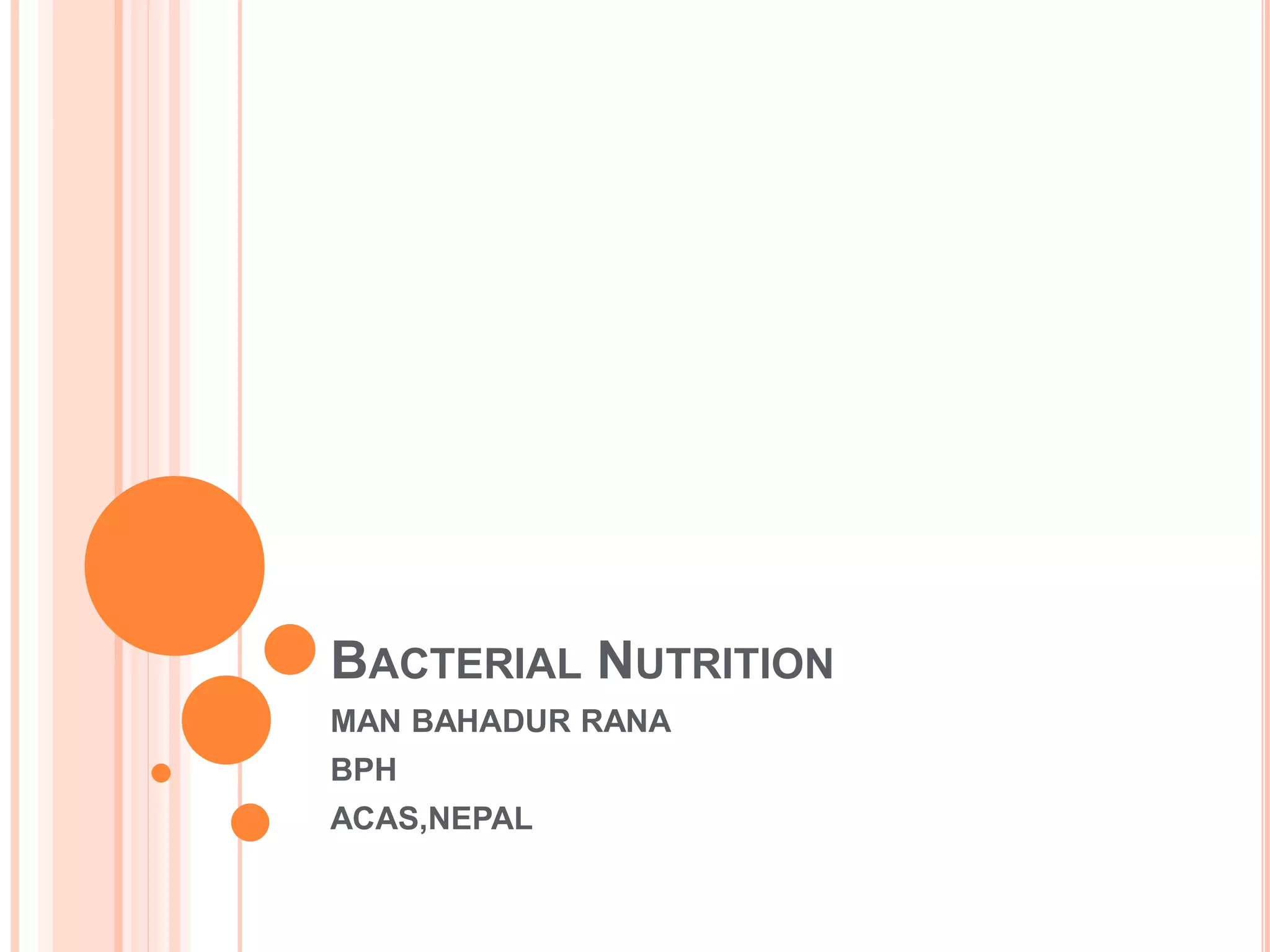 Bacterial nutrition and its component | PPTX