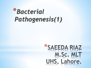 *
*Bacterial
Pathogenesis(1)
 