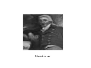 Edward Jenner
 