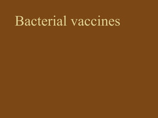 Bacterial vaccines
 