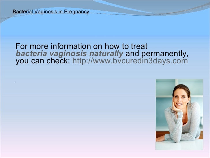 How To Naturally Cure Bv During Pregnancy How To Naturally Cure Bv During Pregnancy