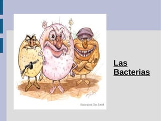 Las
Bacterias
 